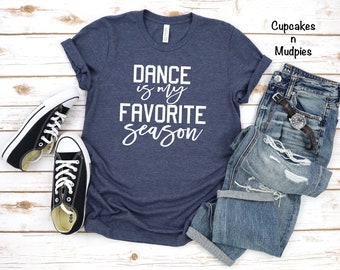 Dance Is My Favorite Season T-shirt for Any Color