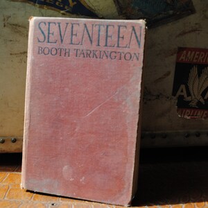 Antique 1916 Hardcover Seventeen by Booth Tarkington Reading *