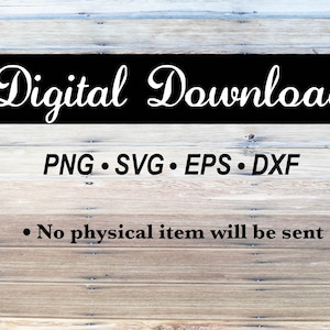Puede incluir: Texto "Digital Download" en escritura blanca sobre una pancarta negra, con los tipos de archivo PNG, SVG, EPS y DXF enumerados a continuaci&oacute;n. El texto "No se enviar&aacute; ning&uacute;n art&iacute;culo f&iacute;sico" est&aacute; en la parte inferior, todo sobre un fondo de vetas de madera clara.