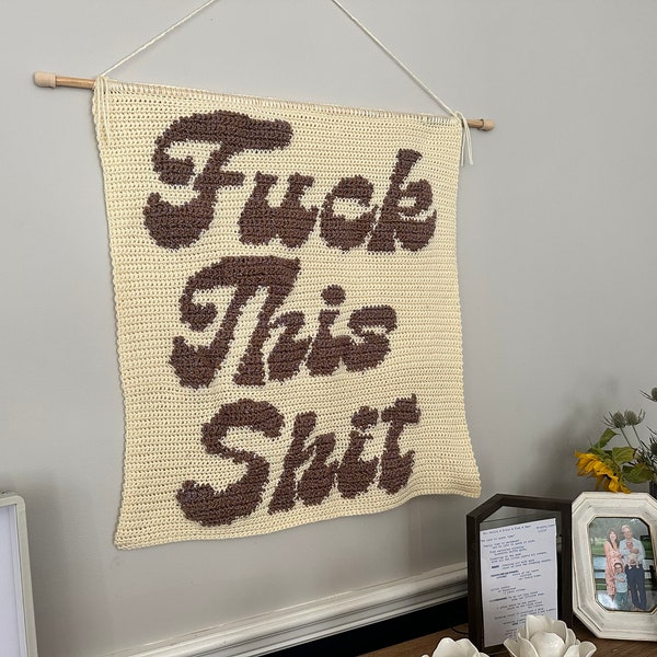 CROCHET TAPESTRY PATTERN- Fuck This Shit Wall Hanging, Crochet Tapestry