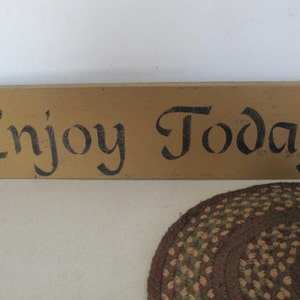 Primitive wooden signs Mustard Yellow Primitive Home Decor Rustic Cabin sign Enjoy Today Wood  Sign Rustic Prim Cabin Wall Decor