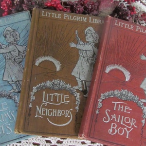 1896 Antique Victorian Book Set 3 Antique Childrens Books  Little Pilgrim Library Books The Sailor Boy Little Neighbors Little Pilgrim Pets