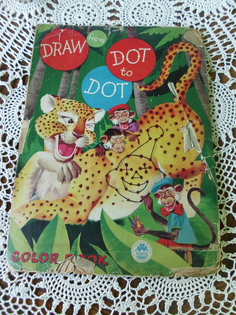 May include: A vintage "Draw from Dot to Dot" coloring book featuring a leopard with three monkeys. The cover is green with a red and blue dot design. The book is titled "Draw from Dot to Dot" and "Color Book".
