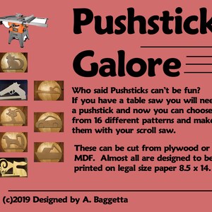 Könnte beinhalten: Ein rosa Hintergrund mit dem Text "Pushsticks Galore" in Schwarz. Der Text "Who said Pushsticks can't be fun? If you have a table saw you will need a pushstick and now you can choose from 16 different patterns and make them with your scroll saw." befindet sich unter dem Titel. Der Text "These can be cut from plywood or MDF. Almost all are designed to be printed on legal size paper 8.5 x 14." befindet sich unter dem Absatz. Der Text "(c)2019 Designed by A. Baggetta" befindet sich am unteren Rand des Bildes. Es gibt 7 Bilder von verschiedenen Pushstick-Designs.