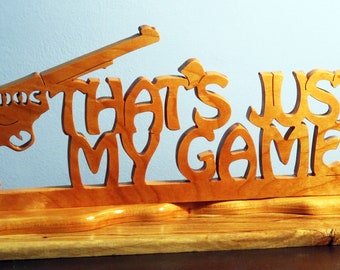 That's Just My Game Doc Holliday Hand Cut Wood Sign