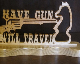 Have Gun Will Travel Wood Desktop Sign