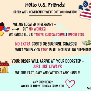 May include: An informational graphic with a light beige and pale blue background featuring text that reads Hello U.S. Friends, Order with confidence, We are located in Germany, No extra costs, Your order will arrive at your doorstep, and Any questions.