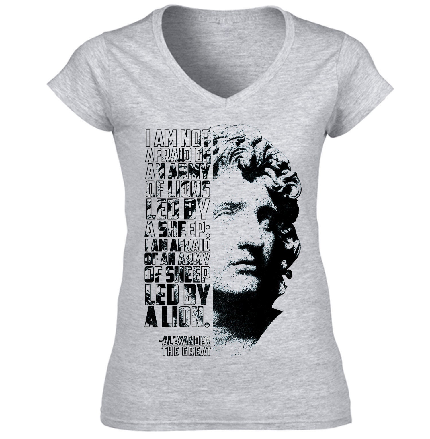Image of Alexander The Great - I Am Not Afraid Of New Cotton Grey Lady T Shir