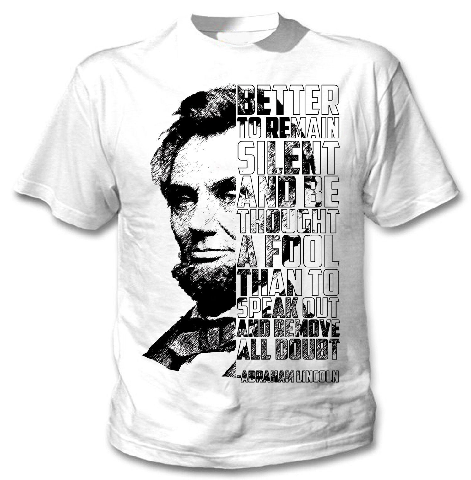 Image of Abraham Lincoln - Better Remain Man New Cotton White T-Shirt
