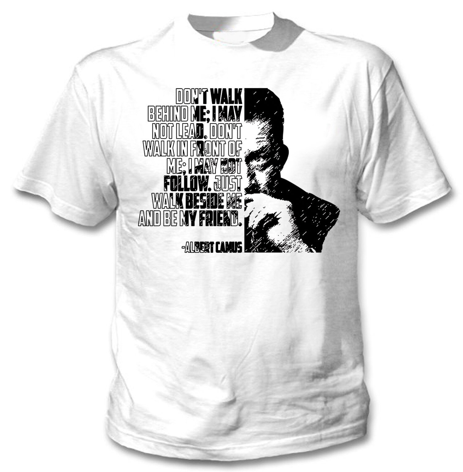 Image of Albert Camus - Don' T Walk Behind Me Man New Cotton White T-Shirt