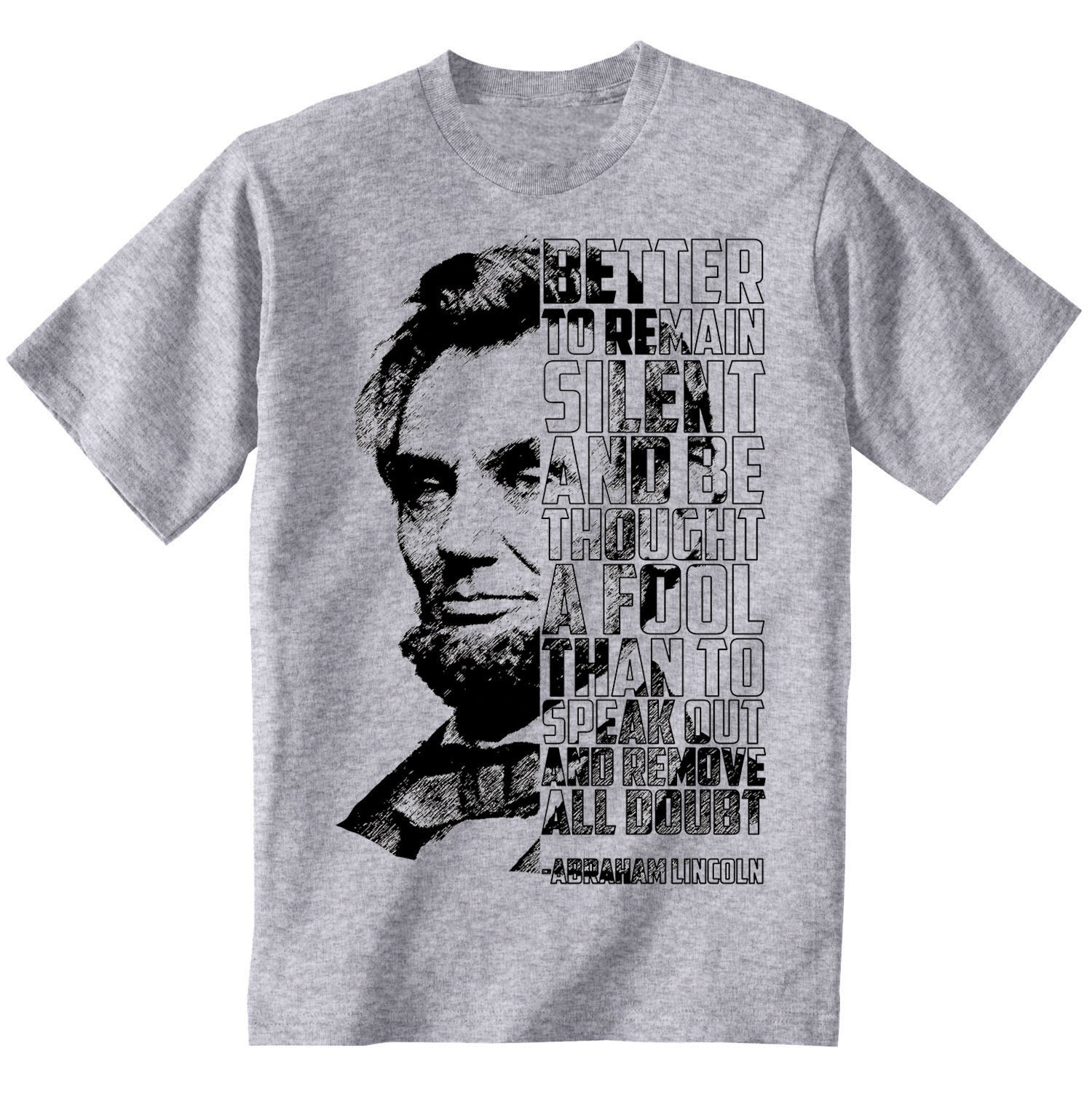 Image of Abraham Lincoln - Better Remain Man New Cotton Grey T-Shirt