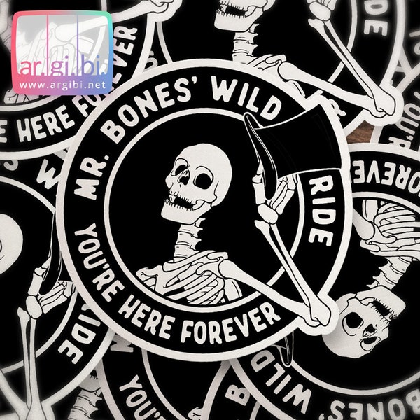 Mr. Bones' Wild Ride Vinyl Sticker - Laptop Stickers - Water Bottle Stickers - Car Decal