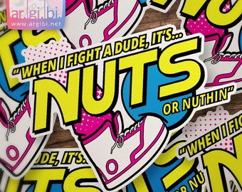 Nuts or Nuthin Vinyl Sticker