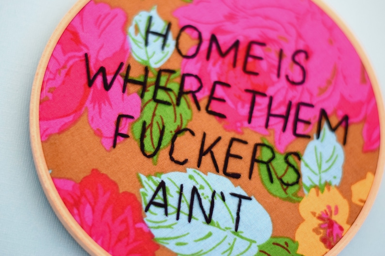 Home Sweet Home, Home Is Where Them Fuckers Ain't, Welcome Home, Welcome Sign, Unwelcome Sign, Subversive Embroidery, Vintage Floral Fabric, image 2