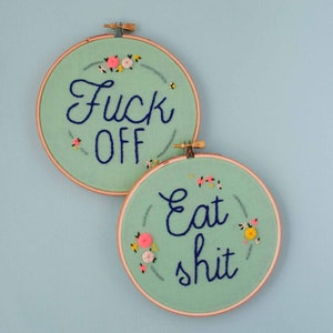 Mean Embroidery, Funny Embroidery, Curse Word Embroidery, Bad Words, Embroidery, Crass Embroidery, Subversive, Eat Shit, Fuck Off, Eff Off image 1