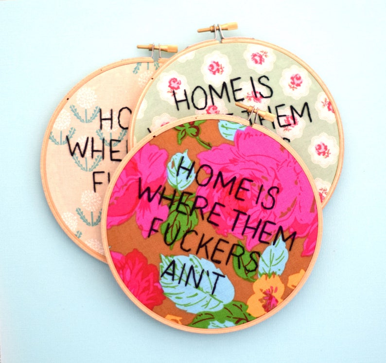 Home Sweet Home, Home Is Where Them Fuckers Ain't, Welcome Home, Welcome Sign, Unwelcome Sign, Subversive Embroidery, Vintage Floral Fabric, image 4