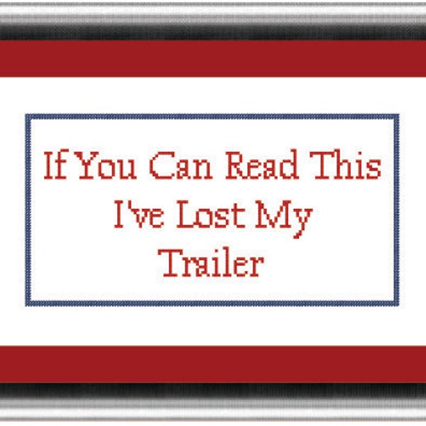 If You Can Read This I've lost My Trailer Cross Stitch Chart PDF Instant Download