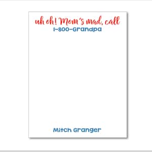 May include: A white notepad with the text "uh oh! Mom's mad, call 1-800-grandpa" in red and blue. The name "Mitch Granger" is printed in blue at the bottom. The notepad is rectangular and has a white border.