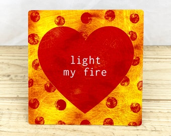 Light My Fire 5" Metal Retro Sign