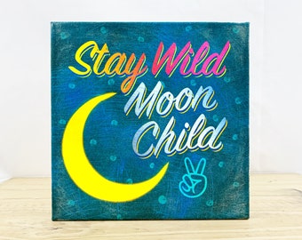 Stay Wild Moon Child Glow in the Dark  8" Canvas Retro Sign