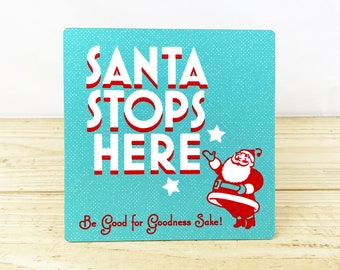 Santa Stops Here 5" Metal Retro Sign