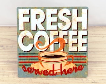 Fresh Coffee Served Here  5" Metal Retro Sign