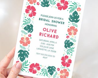 May include: A rectangular white invitation card featuring a border of pink and coral hibiscus flowers with dark green monstera leaves. The text reads: PLEASE JOIN US FOR A BRIDAL SHOWER HONORING OLIVE RICHARD SATURDAY, APRIL 6 2:00 - 4:00 PM 555 JULIE LANE LAFAYETTE, LA 70508 TEXT 555.555.5555 TO RSVP.