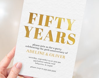 May include: Gold foil invitation card with the text "FIFTY YEARS" in large letters. The invitation is for a party celebrating the 50th anniversary of Adeline & Oliver. The invitation includes the date, time, location, and RSVP information.