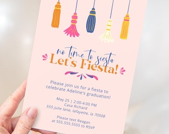 May include: A pink invitation card with colorful tassel illustrations and the text "no time to siesta Let's Fiesta!" announces a graduation party. The card includes event details: date, time, location, and RSVP information.