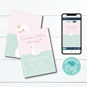 May include: A pink and green printable invitation with a white swan illustration. The text reads "Princess Adeline is turning 3!" and includes details for a birthday party. The invitation is customizable with the text "Personalize with Corjl."