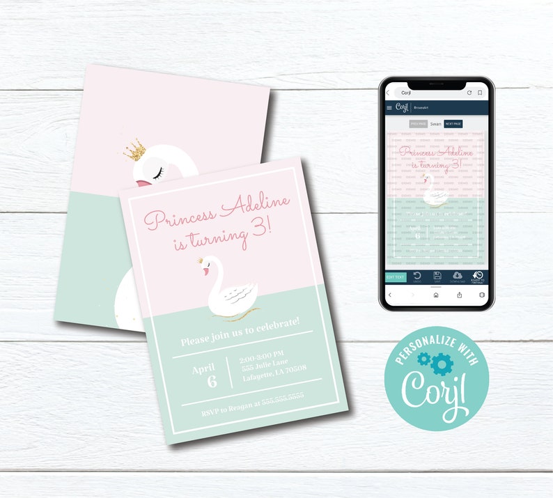 May include: A pink and green printable invitation with a white swan illustration. The text reads "Princess Adeline is turning 3!" and includes details for a birthday party. The invitation is customizable with the text "Personalize with Corjl."