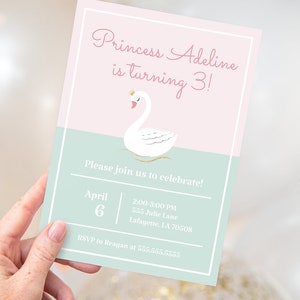 May include: A pink and green invitation card with a white swan illustration. The text reads "Princess Adeline is turning 3!" and includes details for a birthday party on April 6th from 2:00-3:00 PM at 555 Julie Lane, Lafayette, LA 70508. RSVP to Reagan at 555.555.5555.