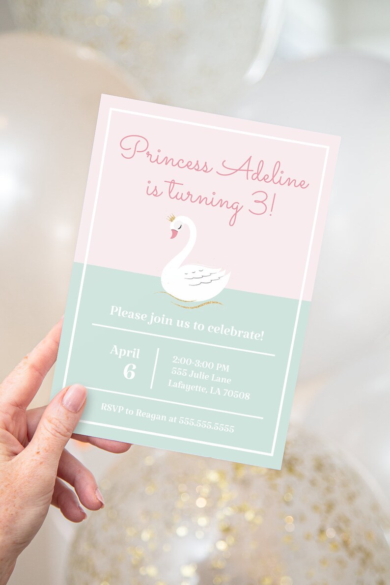 May include: A pink and green invitation card with a white swan illustration. The text reads "Princess Adeline is turning 3!" and includes details for a birthday party on April 6th from 2:00-3:00 PM at 555 Julie Lane, Lafayette, LA 70508. RSVP to Reagan at 555.555.5555.