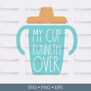 My Sippy Cup Runneth Over SVG Cut Files, PNG, EPS