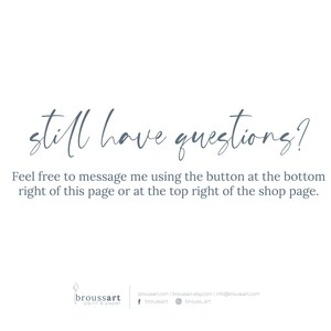 May include: Text on a white background that reads "still have questions?" and "Feel free to message me using the button at the bottom right of this page or at the top right of the shop page."