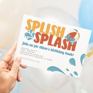 May include: A birthday party invitation with the words "SPLISH SPLASH" in orange and teal. The invitation includes details like the date, time, and location for Oliver's birthday bash, with a beach ball graphic.