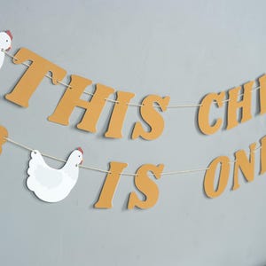 This Chick is One Garland Pick your colors- Chicken Themed First Birthday or Baby Shower Birthday Party Decor BW61612
