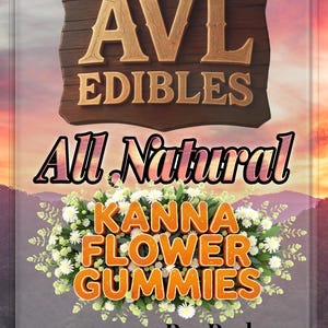 May include: A product label for AVL Edibles Kanna Flower Gummies. The label features text on a gradient background with a wooden sign that reads "AVL EDIBLES". The text "All Natural" is also displayed. The label includes the text "500mg Per Pack" and "50mg Per Gummy".