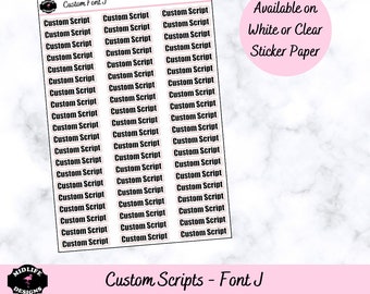 CUSTOM SCRIPT stickers, custom planner stickers, customize your stickers for your planner, Font J
