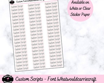 CUSTOM SCRIPT stickers WHATWOULDCARRIECRAFT font, custom planner stickers, customize your stickers for your planner