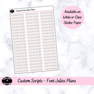 CUSTOM SCRIPT stickers Julie's Plans font, custom planner stickers, customize your stickers for your planner