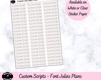 CUSTOM SCRIPT stickers Julie's Plans font, custom planner stickers, customize your stickers for your planner