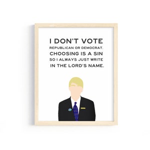 30 Rock - Kenneth the Page Quote - "Ik stem niet op Republikein of Democraat. Kiezen is een zonde, dus ik schrijf in de Heer." -8 x 10 digitale afdruk