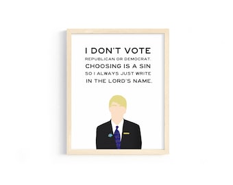 30 Rock - Kenneth the Page Quote - "I don't vote Republican or Democrat. Choosing is a sin so I write in the Lord." - 8x10 Digital Print