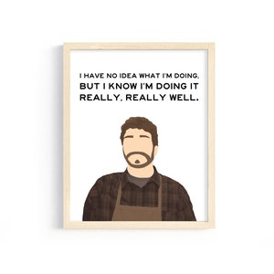 Andy Dwyer Quote - &quot;I have no idea what I&#39;m doing, but I know I&#39;m doing it really well.&quot; from Parks and Rec - 8x10 Digital Print