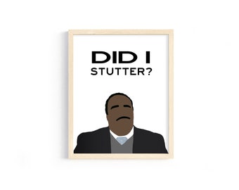 The Office - Stanley Hudson - "Did I stutter?"- 8x10 Digital Print