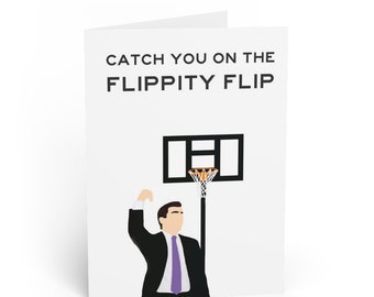 Print-At-Home Greeting Card - The Office Michael Scott - "Catch you on the flippity flip." - Graduation Farewell Moving Away Card