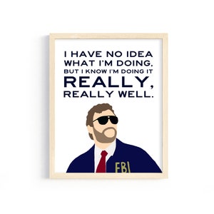 Andy Dwyer Quote - &quot;I have no idea what I&#39;m doing, but I know I&#39;m doing it really, really well.&quot; from Parks and Rec - 8x10 Digital Print