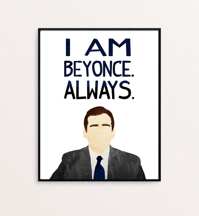 The Office Michael Scott I am Beyonce. Always. | Etsy