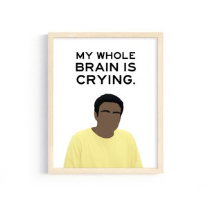 Citation de Troy Barnes - &quot;Tout mon cerveau pleure.&quot; de Community - Impression numérique 8 x 10